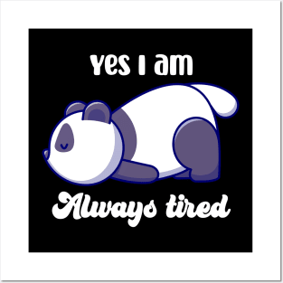 Always Tired Panda Posters and Art